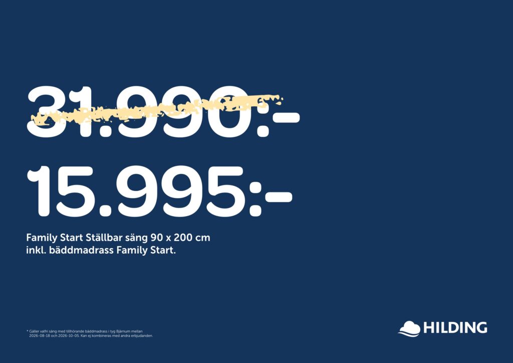 50% rabatt på Family Start ställbar säng 50 % rabatt på sängar, bäddmadrasser och ben från Hilding. Gäller endast i utvalda tyger.